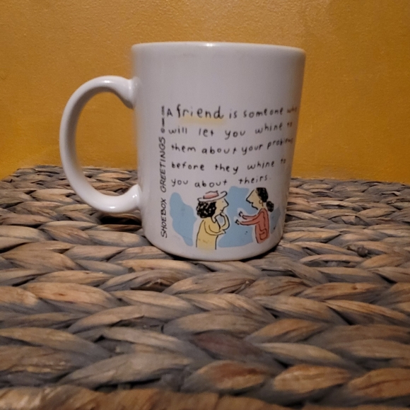 Shoebox Greetings Hallmark "A Friend is Someone Who Will Let You Whine" Cup Mug - Picture 1 of 4
